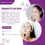 Cleanser Vs Face Wash