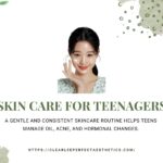 best skincare for teens