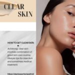 Clear Skin- Tips for Skincare